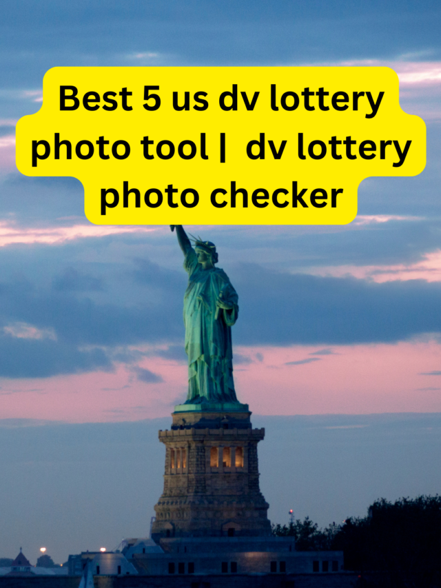 Best 5 US Green Card DV Lottery Photo Tool | DV Lottery 2025/2026