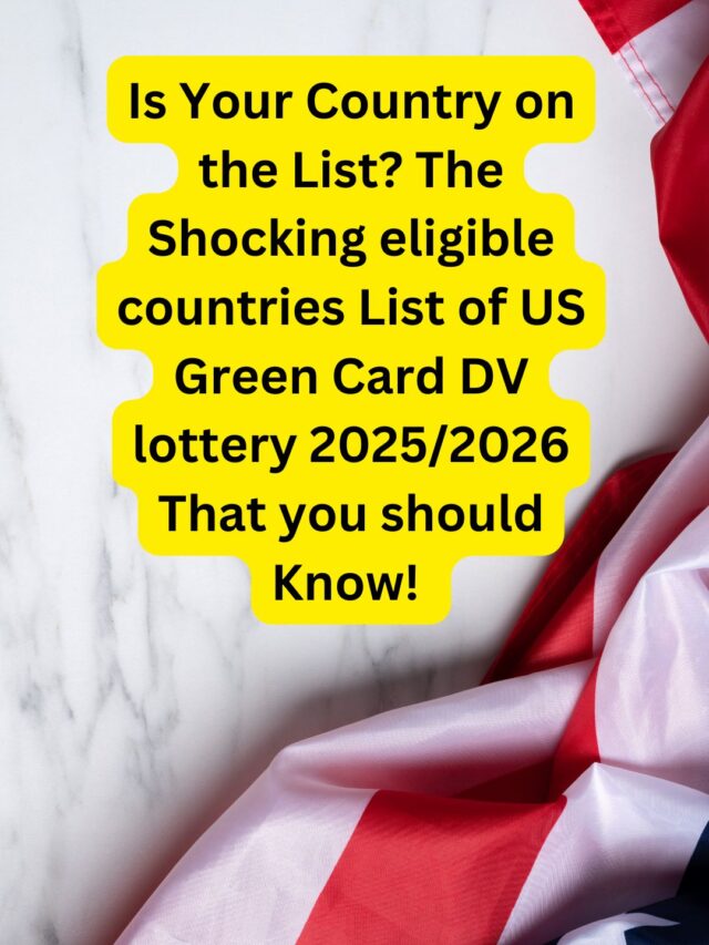 Eligible countries List of US Green Card DV lottery 2025 and 2026